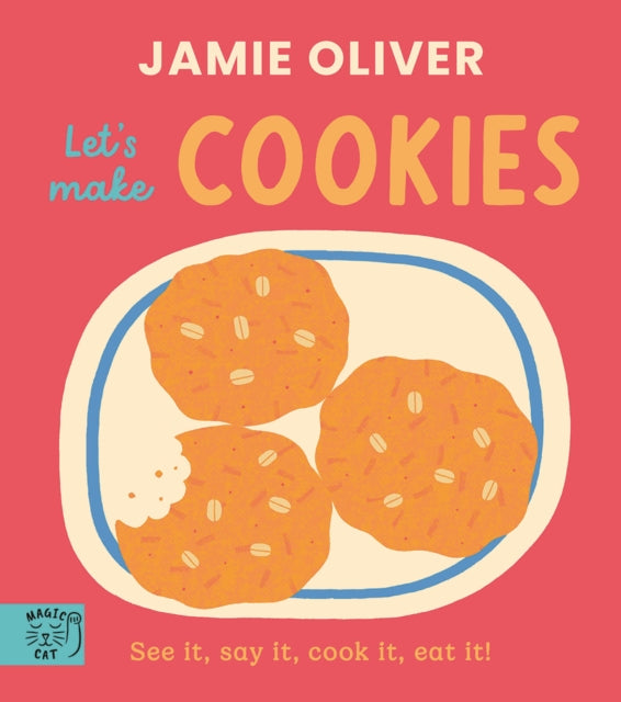 Jamie Oliver: Let's Make Cookies : See it, say it, cook it, eat it! - 9781917366670