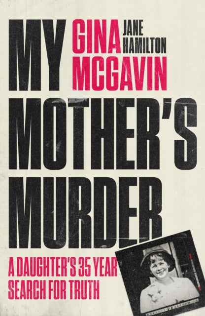 My Mother's Murder : A Daughter's 35-Year Search For Truth - 9781917439084