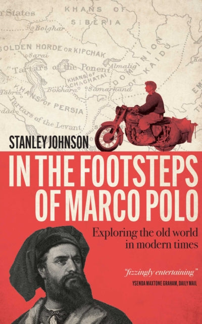 In The Footsteps of Marco Polo : Exploring the Old World in Modern Times