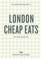 An Opinionated Guide to London Cheap Eats - 9781917719032