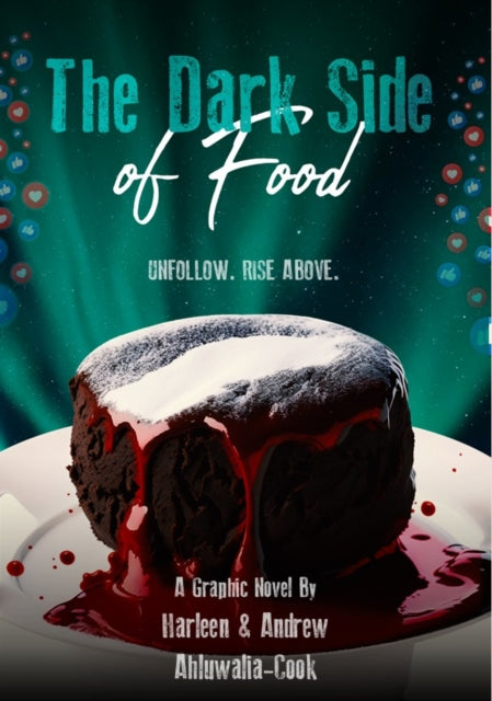 THE DARK SIDE OF FOOD : UNFOLLOW. RISE ABOVE.