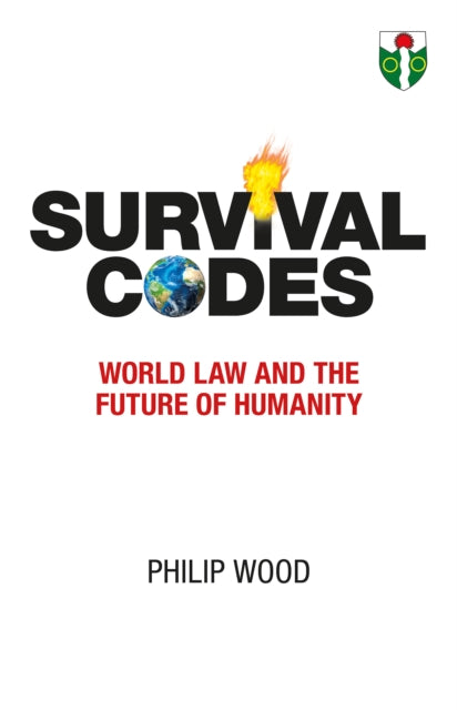 Survival Codes : World Law and The Future of Humanity
