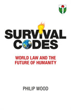 Survival Codes : World Law and The Future of Humanity