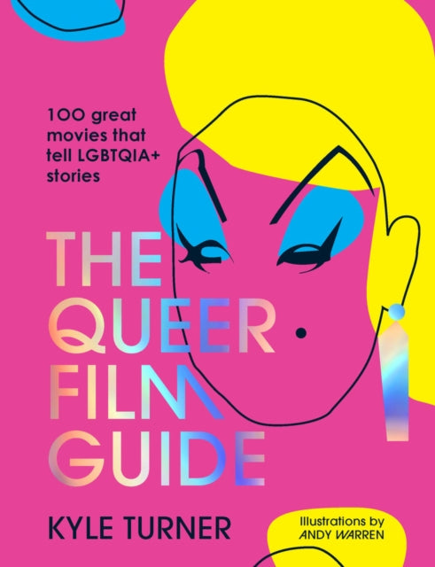 The Queer Film Guide : 100 great movies that tell LGBTQIA+ stories - 9781922754295