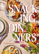Snacking Dinners : 50+ Recipes for Low-Lift, High-Reward Dinners That Delight - 9781958417706