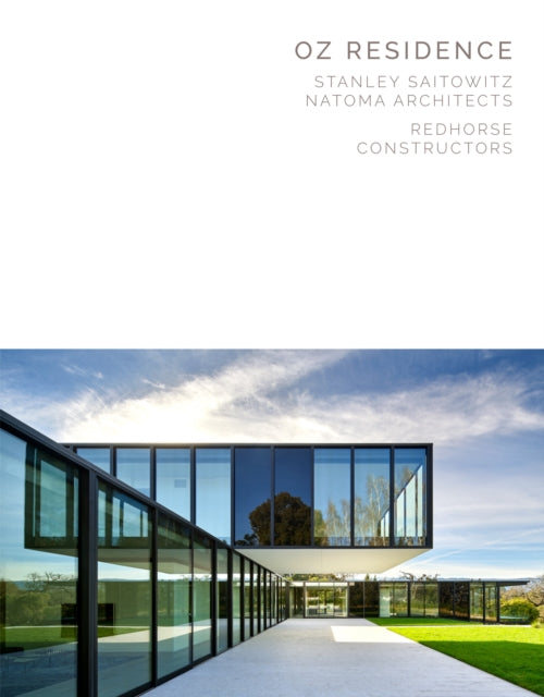 Oz Residence : Stanley Saitowitz Natoma Architects Redhorse Constructors - 9781964490106