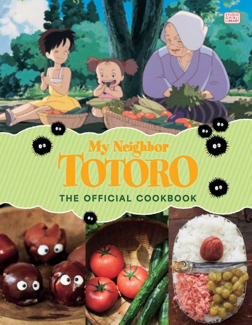 My Neighbor Totoro: The Official Cookbook - 9781974749263