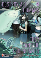 Destroy All Humans. They Can't Be Regenerated. A Magic: The Gathering Manga, Vol. 8 : Limited edition Magic: The Gathering card included in first printing! Volume 8