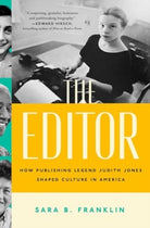 The Editor : How Publishing Legend Judith Jones Shaped Culture in America - 9781982134341