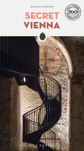 Secret Vienna Guide : A guide to the unusual and unfamiliar - 9782361956165