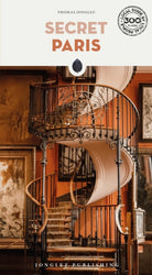 Secret Paris Guide : A guide to the unusual and unfamiliar - 9782361957650