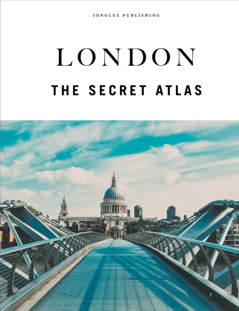 London - The Secret Atlas : The hidden secret sites of London for the curious explorer - 9782361959692