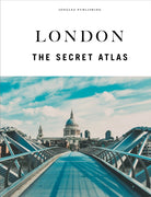 London - The Secret Atlas : The hidden secret sites of London for the curious explorer - 9782361959692