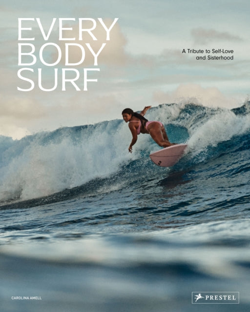 Every Body Surf : A Tribute to Self-Love and Sisterhood - 9783791393360