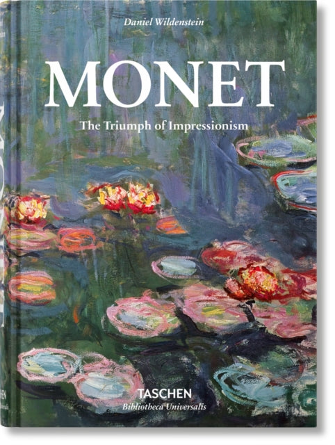 Monet. The Triumph of Impressionism - 9783836551014
