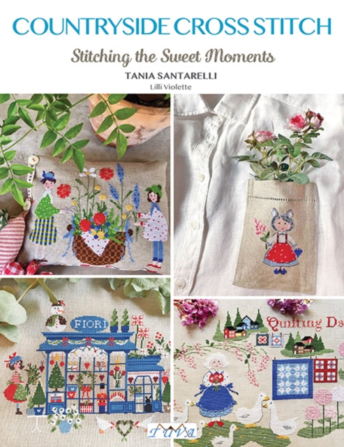 Countryside Cross Stitch : Beautiful Country House with Animals, Plants and Flowers - 9786057834843
