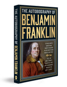 The Autobiography of Benjamin Franklin (Deluxe Hardbound Edition)