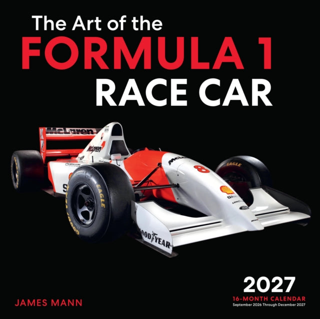 The Art of the Formula 1 Race Car 2027 : 16-Month Calendar--September 2026 through December 2027