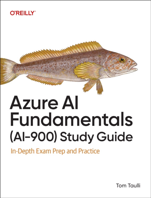 Azure AI Fundamentals (Ai-900) Study Guide : In-Depth Exam Prep and Practice - 9798341607811