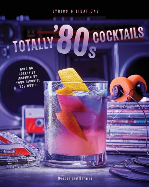 Totally '80s Cocktails - 9798886637342