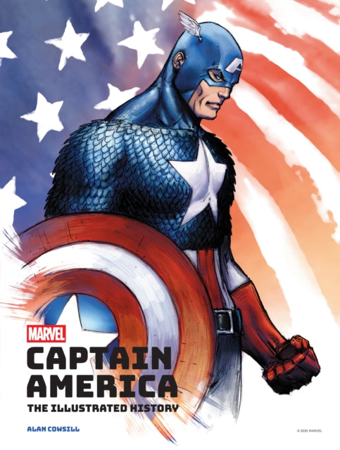 Marvel's Captain America: The Illustrated History : The Making of the Star-Spangled Avenger - 9798886638172