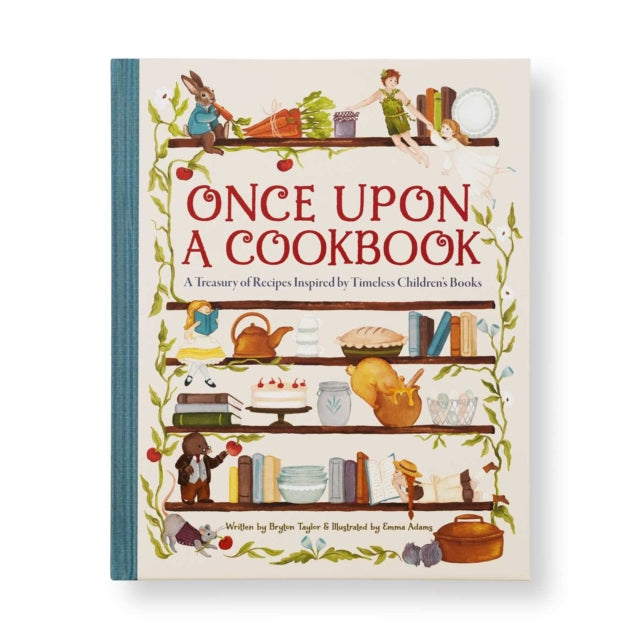Once Upon a Cookbook : A Treasury of Recipes Inspired by Timeless Children's Books