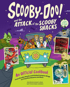 Scooby-Doo! and the Attack of the Scooby Snacks [An Official Cookbook] : From Scooby Snacks and Pickled Vampire Wings to Fried Moonbeams and More - 9798886639285