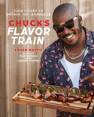 Chuck's Flavor Train : Your Ticket to Smokin' Hot Barbecue