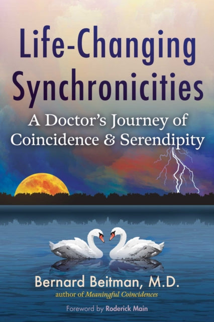 Life-Changing Synchronicities : A Doctor's Journey of Coincidence and Serendipity - 9798888501849