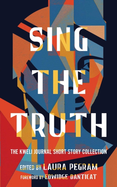 Sing the Truth : The Kweli Journal Short Story Collection - 9798893310252