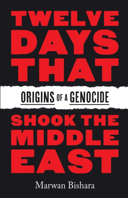 Twelve Days That Shook the Middle East : Origins of a Genocide