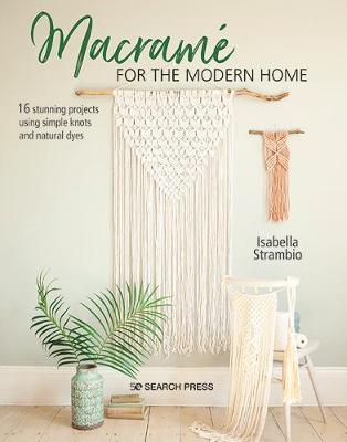 Macramé for Beginners and Beyond: 24 Easy Macramé Projects for Home and  Garden